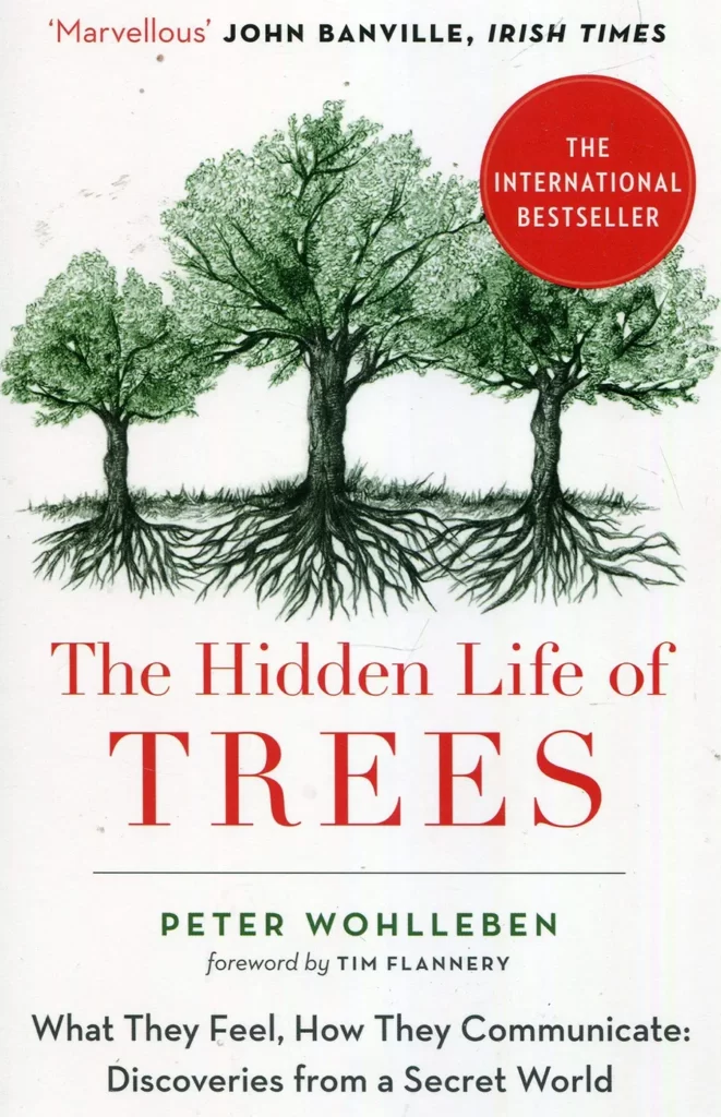 The Hidden Life of Trees" by Peter Wohlleben